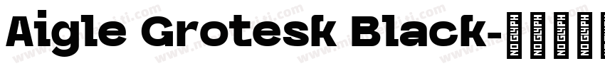 Aigle Grotesk Black字体转换